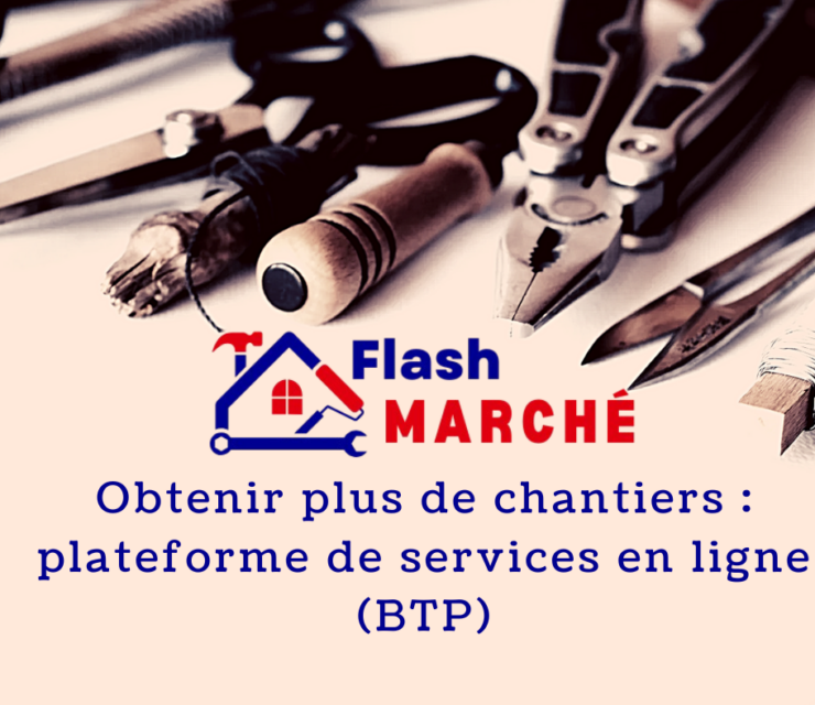 Obtenir plus de chantiers : plateforme de services en ligne (BTP)