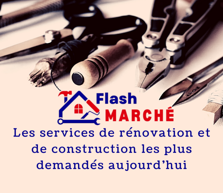 Les services de rénovation et de construction les plus demandés aujourd’hui